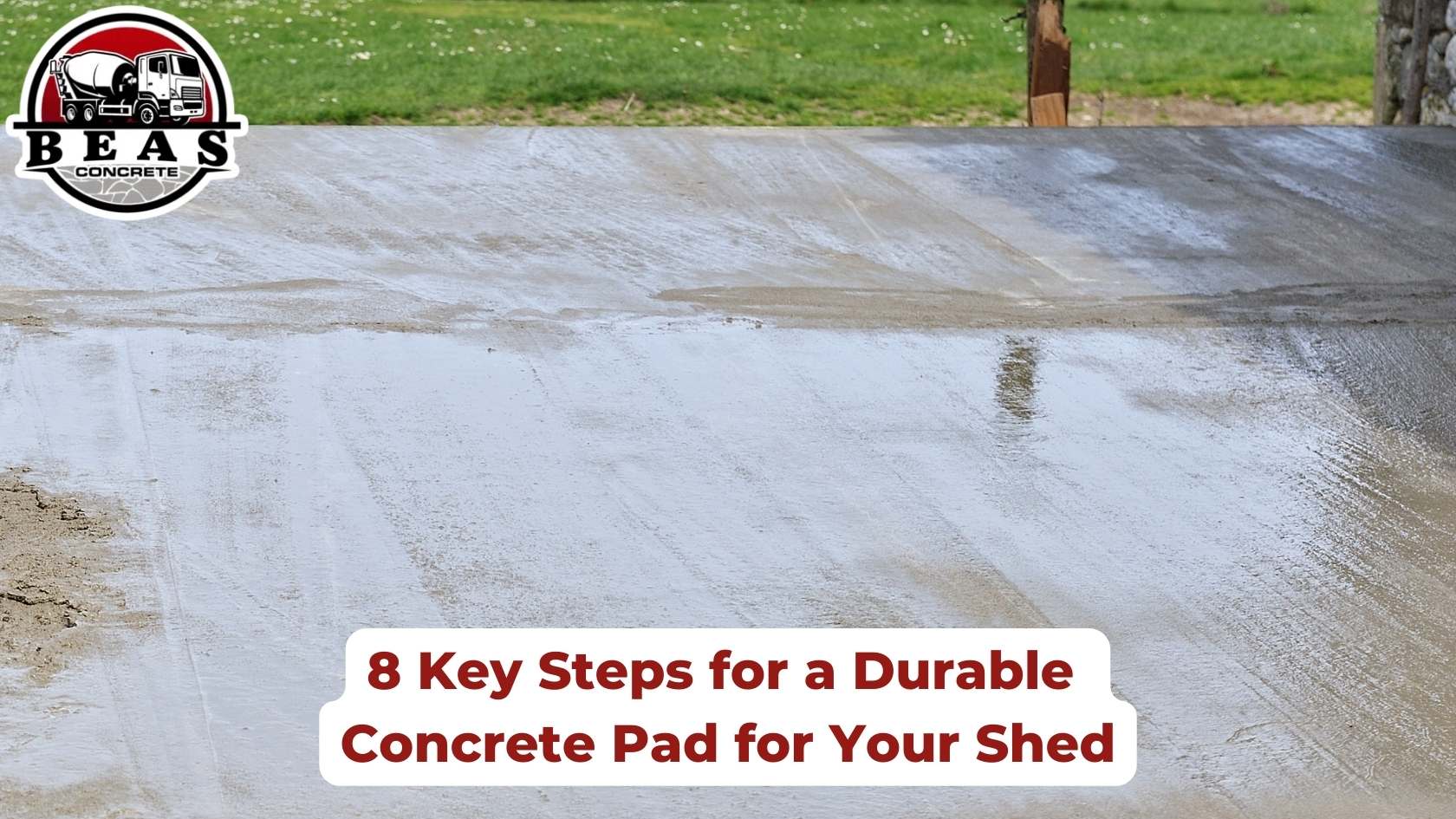 8 Key Steps for a Durable Concrete Pad for Your Shed